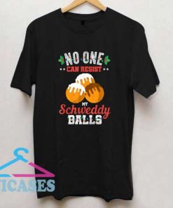 My Schweddy Balls T Shirt