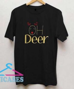 Oh Deer Slogan Christmas T Shirt