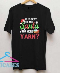Santa For More Yarn Christmas T Shirt