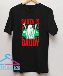 Santa Is Daddy Christmas T Shirt