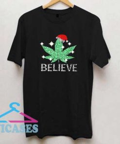 Santa Weed Believe Christmas T Shirt
