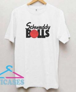 Schweddy Balls Dodgeball T Shirt
