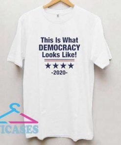 This Is What Democracy T Shirt