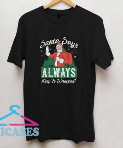 Always Keep It Wrapped T Shirt