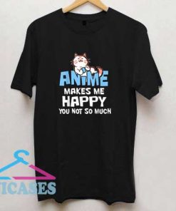 Cat Anime Makes Me Happy T Shirt