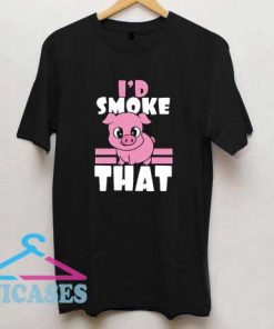 Id Smoke That Piggy T Shirt