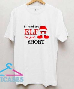 Im Not An Elf Im Just Short T Shirt