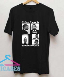 John Lewis Good Trouble Quote T Shirt