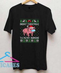 Merry Christmas Filthy Humans T Shirt