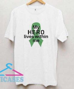 My Hero Lives Within Me T Shirt