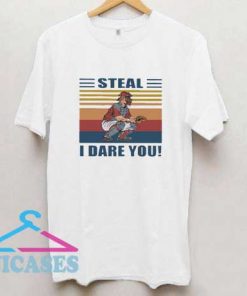Retro Steal I Dare You T Shirt