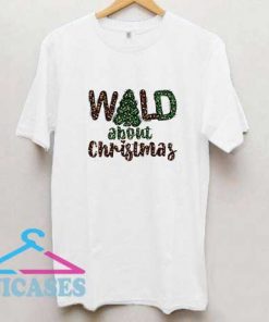 Wild About Christmas T Shirt