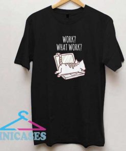 Cat Computer What Work Graphic Shirt