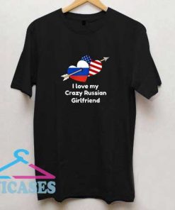 Crazy Russian Girlfriend Meme Shirt