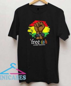 Free Ish Juneteenth Graphic Shirt