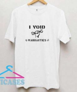 I Void Warranties Parody Shirt