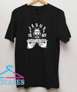 Jesus Is My Homeboy Graphic Shirt