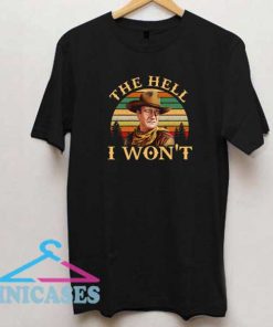 John Wayne Wont Hell Retro Shirt