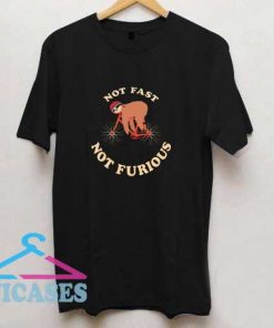 Sloth Not Fast Not Furious Shirt